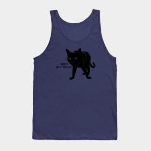 What was that Black cat Tank Top